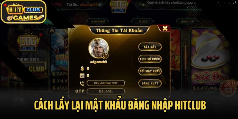 Cách lấy lại mật khẩu đăng nhập Hitclub