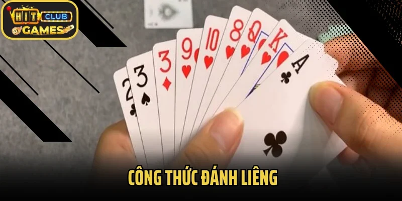 Tất Tần Tật Về Công Thức Đánh Liêng Hiệu Quả Trên Hitclub 