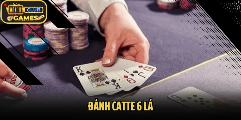 Chia Sẻ Luật Chơi Và Kinh Nghiệm Đánh Catte 6 Lá Tại Hitclub