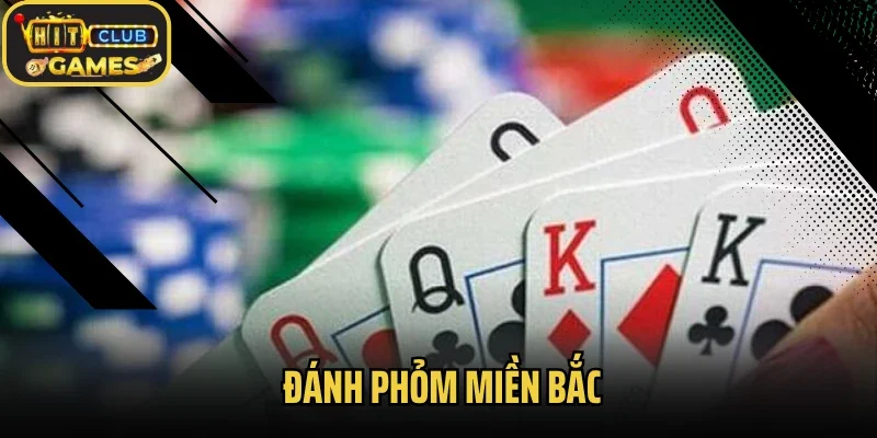 Chi Tiết Cách Đánh Phỏm Miền Bắc Từ A Đến Z Cho Tân Thủ 