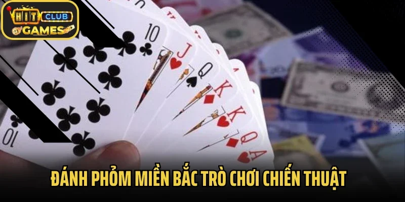 Đánh phỏm miền Bắc trò chơi chiến thuật