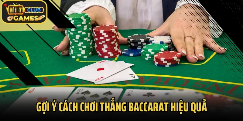 Gợi ý cách chơi thắng baccarat hiệu quả