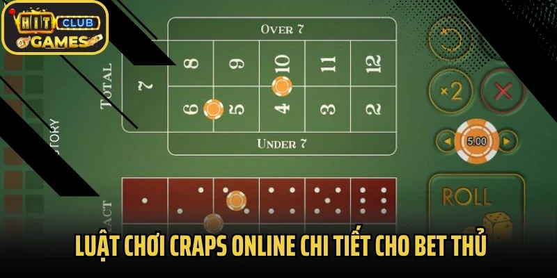 Luật chơi craps online chi tiết cho bet thủ