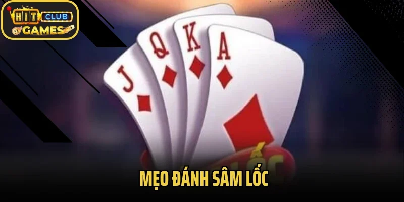 Mẹo Đánh Sâm Lốc Phổ Biến Từ Chuyên Gia Hàng Đầu Tại Hitclub