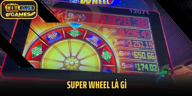 Super Wheel Là Gì? Tất Tần Tật Về Game Cá Cược Super Wheel 